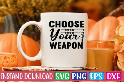 Choose Your Weapon SVG Cut File SVGs, Quotes and Sayings, Food & Drink, Holiday,On Sale, SVG Studio Innate 