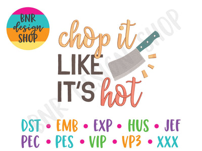 Chop it Like it's Hot Embroidery Design Embroidery/Applique BNRDesignShop 