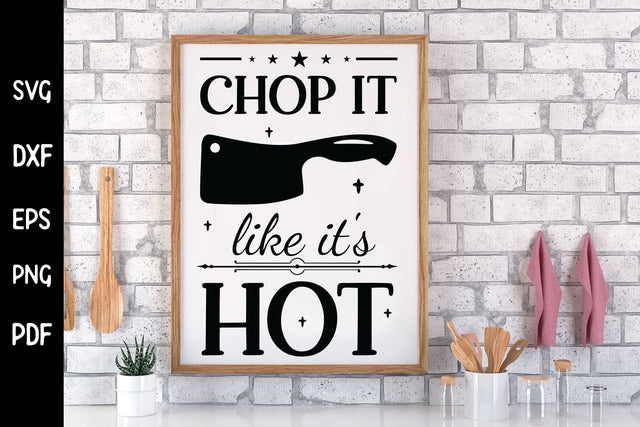 Chop It Like It's Hot - Funny Kitchen Sign SVG SVG CraftLabSVG 