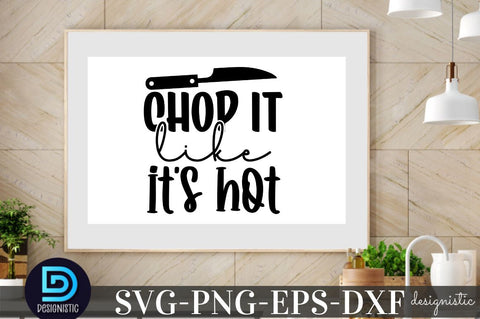 Chop it like it's hot, Kitchen Monogram SVG SVG DESIGNISTIC 