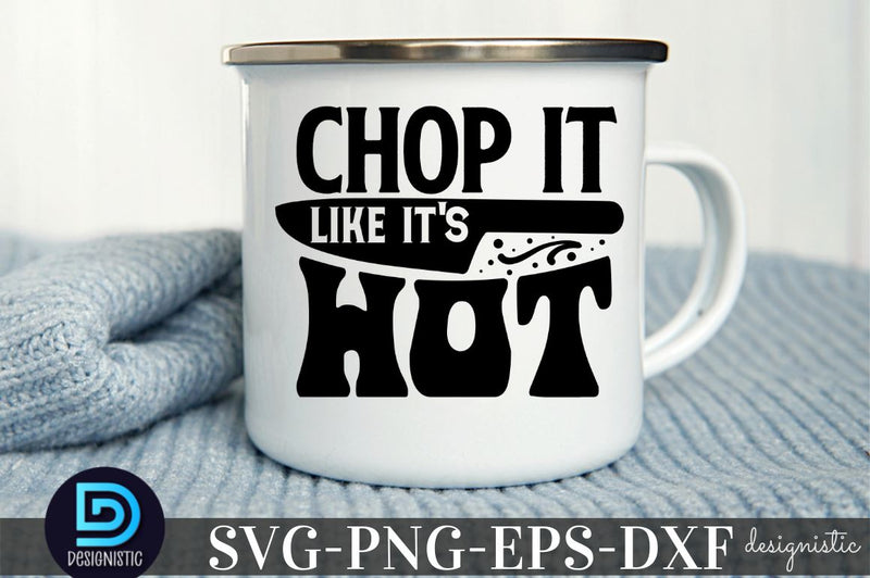 chop it like it's hot, Kitchen Monogram SVG SVG DESIGNISTIC 