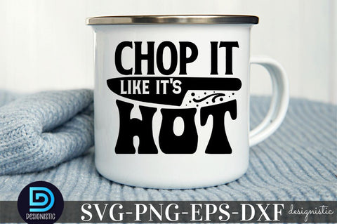 chop it like it's hot, Kitchen Monogram SVG SVG DESIGNISTIC 