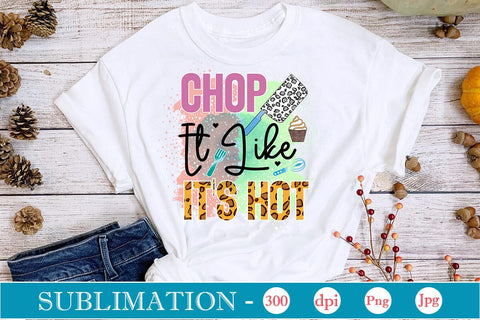 Chop It Like It's Hot Sublimation Cricut Crafts, scan n cut Crafts, Silhouette Crafts Sublimation DesignPlante 503 