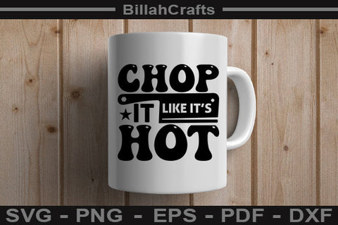 Chop It Like Its Hot SVG File SVG BillahCrafts 