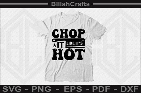 Chop It Like It's Hot SVG File SVG BillahCrafts 