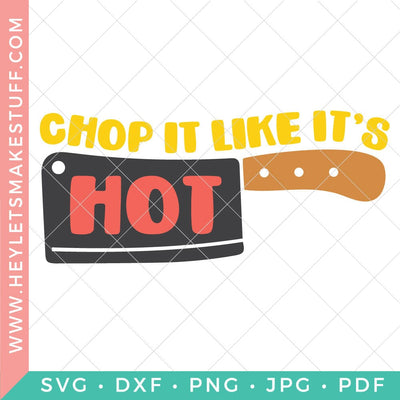Chop It Like It's Hot SVG Hey Let's Make Stuff 
