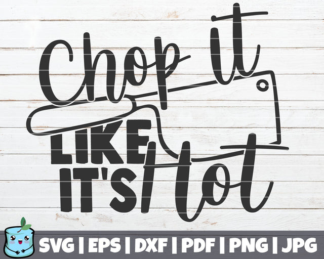 Chop It Like It's Hot SVG MintyMarshmallows 