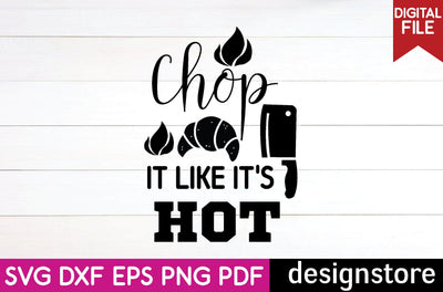 chop it like it's hot svg SVG designstore 