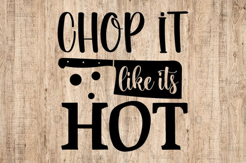 Chop it like its hot SVG SVG Regulrcrative 