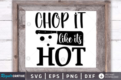Chop it like its hot SVG SVG Regulrcrative 