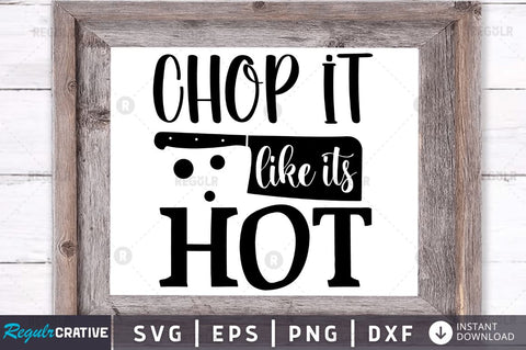 Chop it like its hot SVG SVG Regulrcrative 
