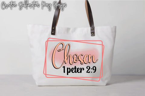Chosen 1 Peter 2:9 Sublimation Creativeart88 