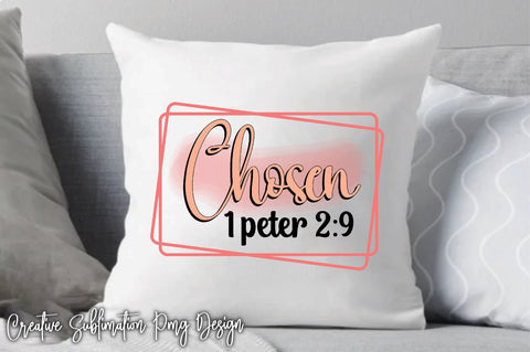Chosen 1 Peter 2:9 Sublimation Creativeart88 