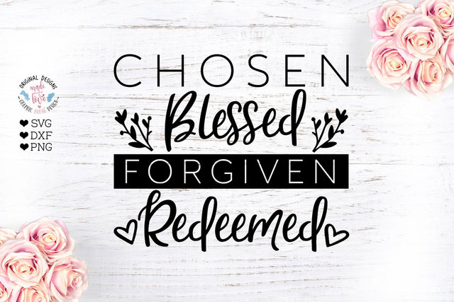 Chosen Blessed Forgiven Redeemed SVG Graphic House Design 