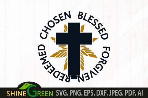 Chosen Blessed Forgiven Redeemed SVG Jesus Christian Quotes SVG Shine Green Art 