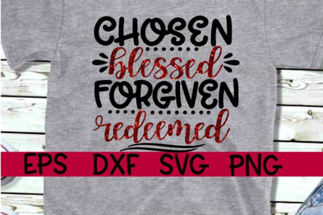 Chosen Blessed Forgiven Redeemed - SVG PNG DXF EPS SVG On the Beach Boutique 