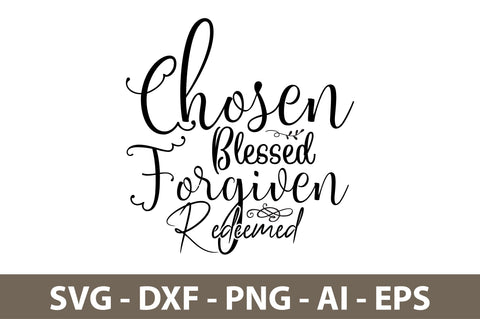Chosen Blessed Forgiven Redeemed svg SVG nirmal108roy 