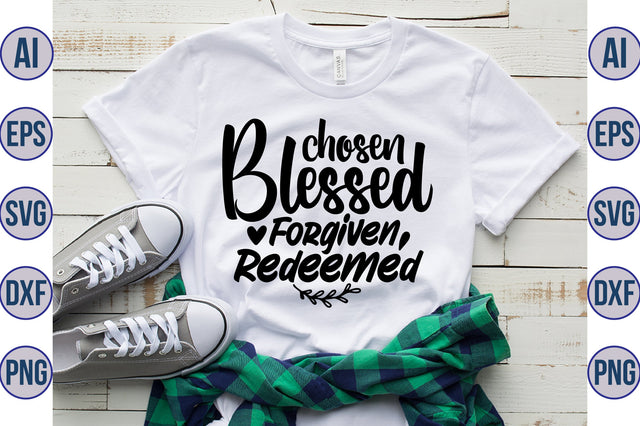 Chosen Blessed Forgiven Redeemed svg SVG orpitasn 
