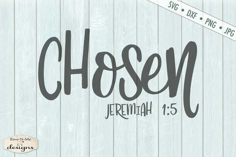 Chosen - Jeremiah 1:5 - Christian Bible SVG SVG Ewe-N-Me Designs 