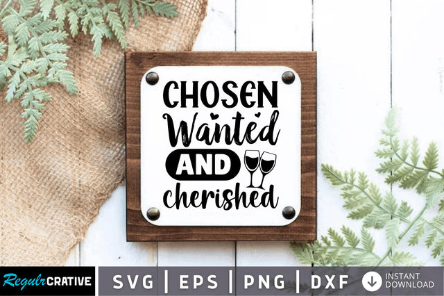 Chosen wanted and cherished SVG SVG Regulrcrative 