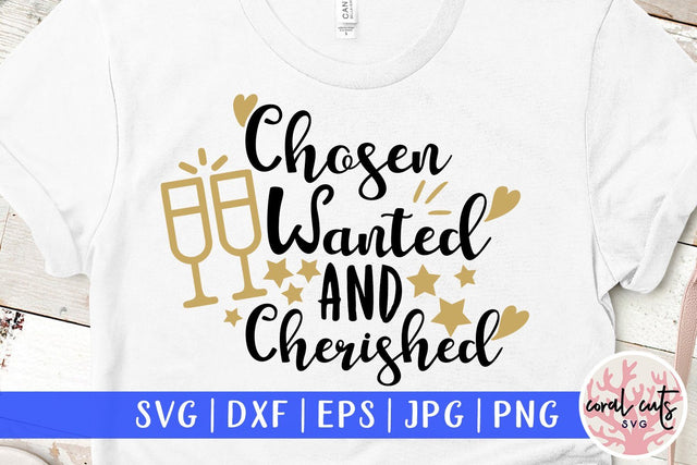 Chosen Wanted And Cherished – Wedding SVG EPS DXF PNG Cutting Files SVG CoralCutsSVG 