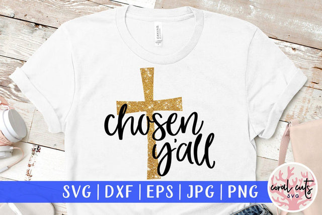 Chosen y'all – Easter SVG EPS DXF PNG Cutting Files SVG CoralCutsSVG 