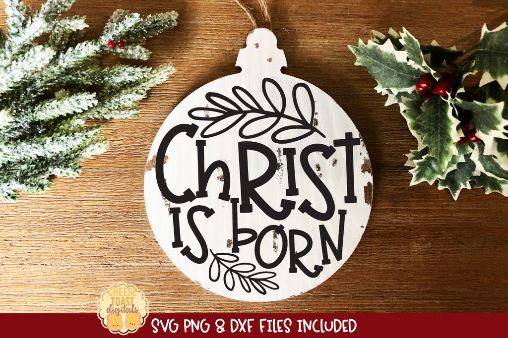 Christ Is Born | Christmas Ornament SVG for Wood Rounds - So Fontsy