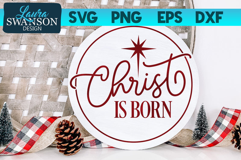 Christ is Born Round SVG Cut File SVG Laura Swanson Design 