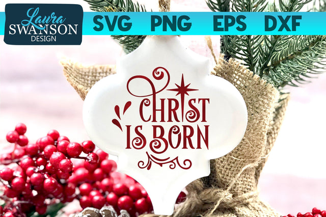 Christ is Born SVG Cut File SVG Laura Swanson Design 