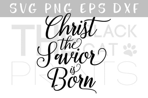 Christ the savior is born | Christmas | Christian cut file SVG TheBlackCatPrints 