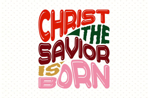 Christ the Savior is Born svg SVG nirmal108roy 