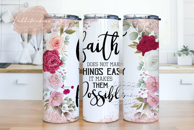 Christian 20oz Skinny Tumbler Sublimation Design, Faith Does Not Make Things Easy Tumbler Straight Warped PNG File Download Sublimation Rabbitmakies 