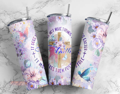 Christian 20oz Skinny Tumbler Sublimation Design, Faith Does Not Make Things Easy Tumbler Straight/Warped PNG File Sublimation CaldwellArt 
