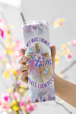 Christian 20oz Skinny Tumbler Sublimation Design, Faith Does Not Make Things Easy Tumbler Straight/Warped PNG File Sublimation CaldwellArt 