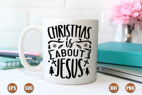 Christian christmas SVG Design, Christmas is about jesus SVG FiveStarCrafting 