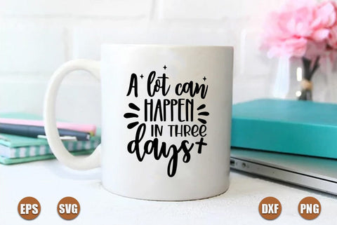 Christian Ester SVG Design, A lot can happen in three days SVG FiveStarCrafting 