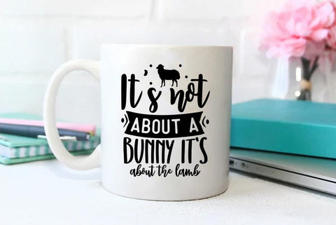 Christian Ester SVG Design, Its not about a bunny its about the lamb SVG FiveStarCrafting 