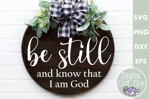 Christian Farmhouse Round Sign, Be Still And Know Svg SVG Crafty Mama Studios 