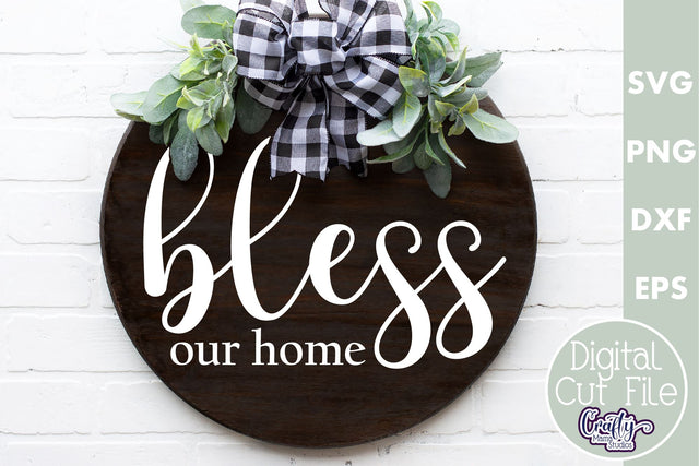 Christian Farmhouse Round Sign, Bless Our Home Svg Cut File SVG Crafty Mama Studios 