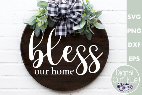 Christian Farmhouse Round Sign, Bless Our Home Svg Cut File SVG Crafty Mama Studios 