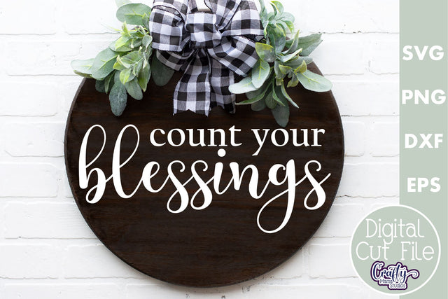 Christian Farmhouse Round Sign, Count Your Blessings Svg SVG Crafty Mama Studios 