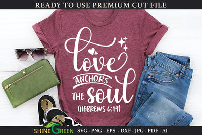Christian Quote SVG - Love Anchors the Soul SVG Shine Green Art 