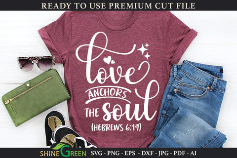 Christian Quote SVG - Love Anchors the Soul SVG Shine Green Art 