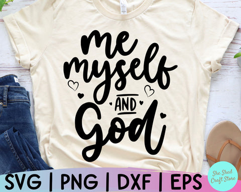 Christian Quotes Svg, Me Myself and God Svg, Christian PNG, Mom Svg Sayings, Religious Svg SVG She Shed Craft Store 