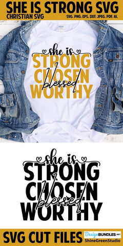 Christian Quotes SVG - She is Strong Chosen Worthy Blessed Woman SVG Shine Green Art 