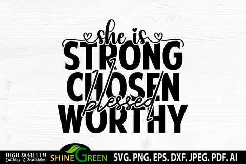 Christian Quotes SVG - She is Strong Chosen Worthy Blessed Woman SVG Shine Green Art 
