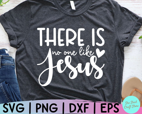 Christian Quotes Svg, There Is No One Like Jesus Svg, Scripture Svg, Christian PNG, Jesus Svg SVG She Shed Craft Store 