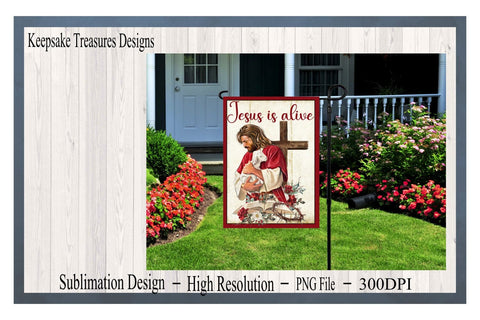 Christian Sublimation Design, Jesus Is Alive #1, Garden Flag Template, PNG Printable, Easter Yard Decorations, Digital Download Sublimation Keepsake Treasures Designs LLC. 