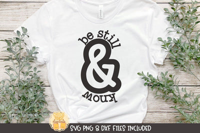Christian SVG | Be Still & Know SVG Cheese Toast Digitals 