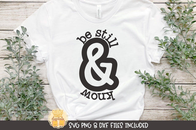 Christian SVG | Be Still & Know SVG Cheese Toast Digitals 